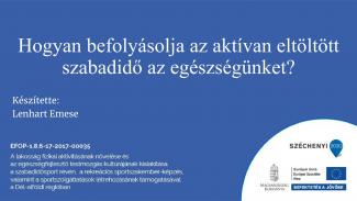 Lenhart Emese - Hogyan befolyásolja az aktívan eltöltött szabadidő az egészségünket